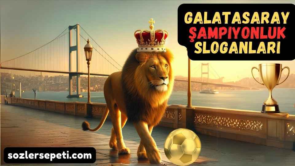 Galatasaray Sampiyonluk Sloganlari