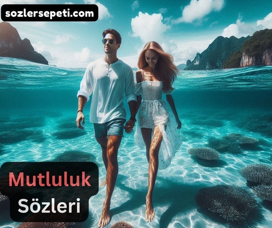 Aşk ve Mutluluk Sözleri | Mutluluğunuzu Paylaşın