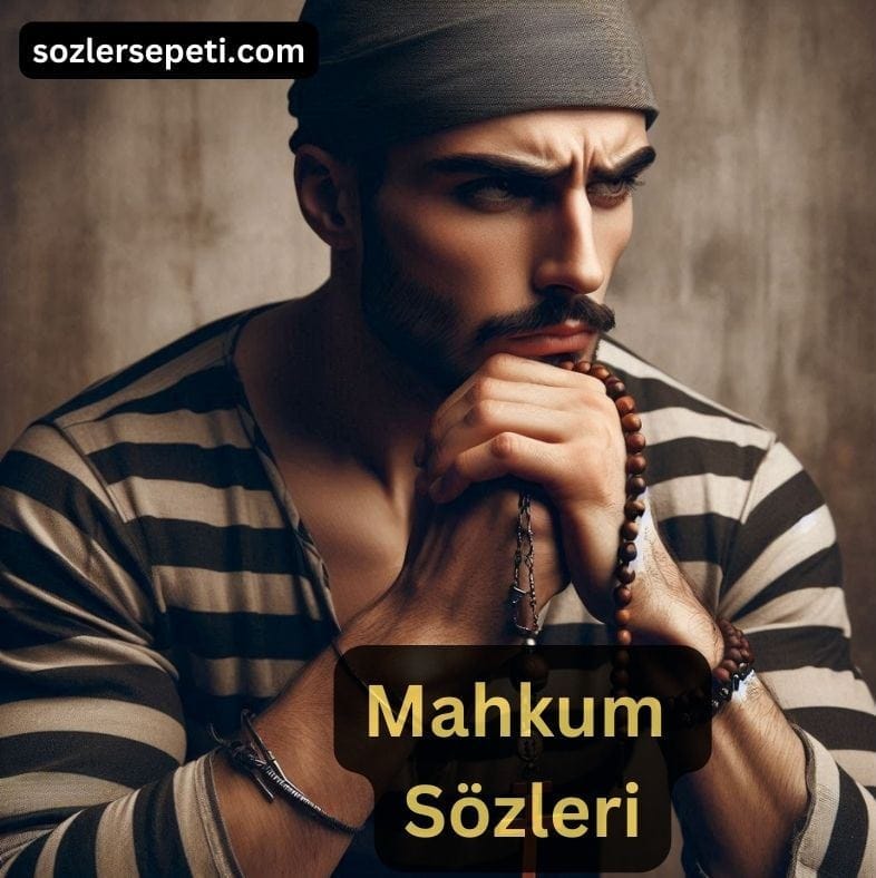 Mahkum Sözleri